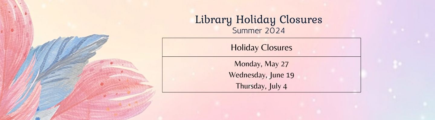 Summer Library Holiday Closures