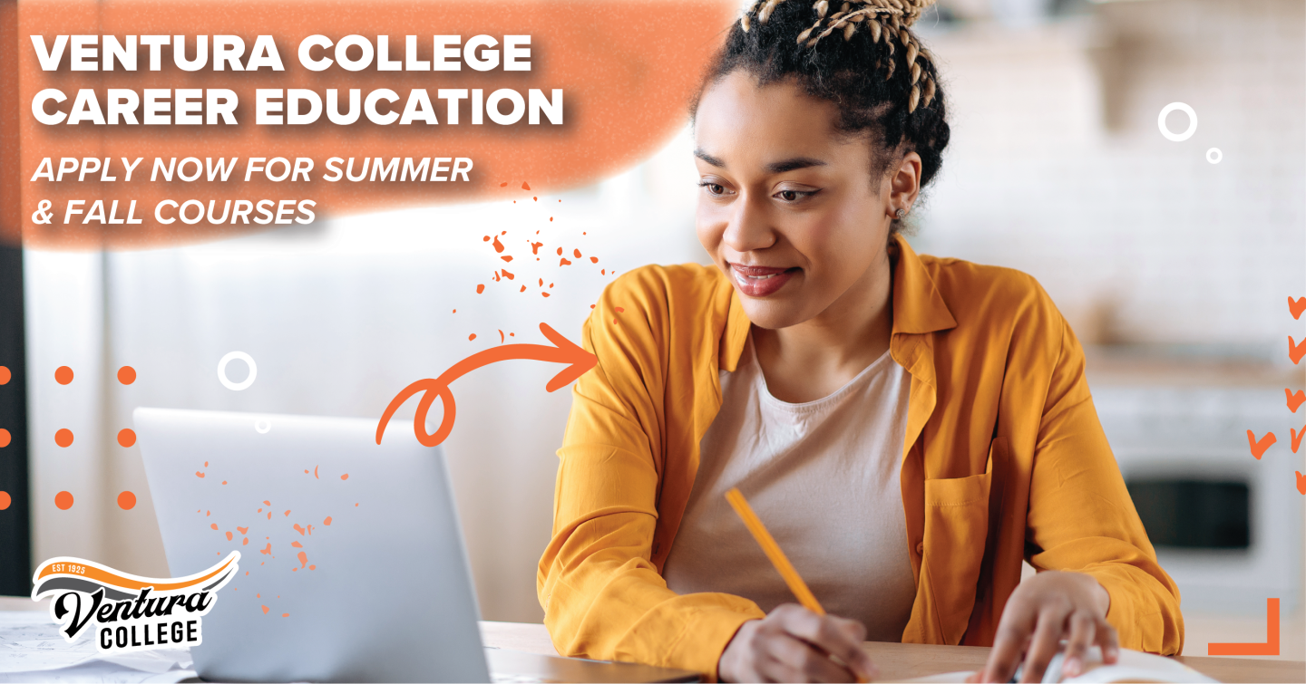Ventura College Career Education Apply now for summer and fall courses