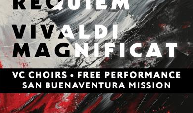 VC Choirs Free Performance San BuenaVentura Mission, April 26 at 7 p.m. Saint-Saens Requium, Vivaldi Magnificat, Ventura College