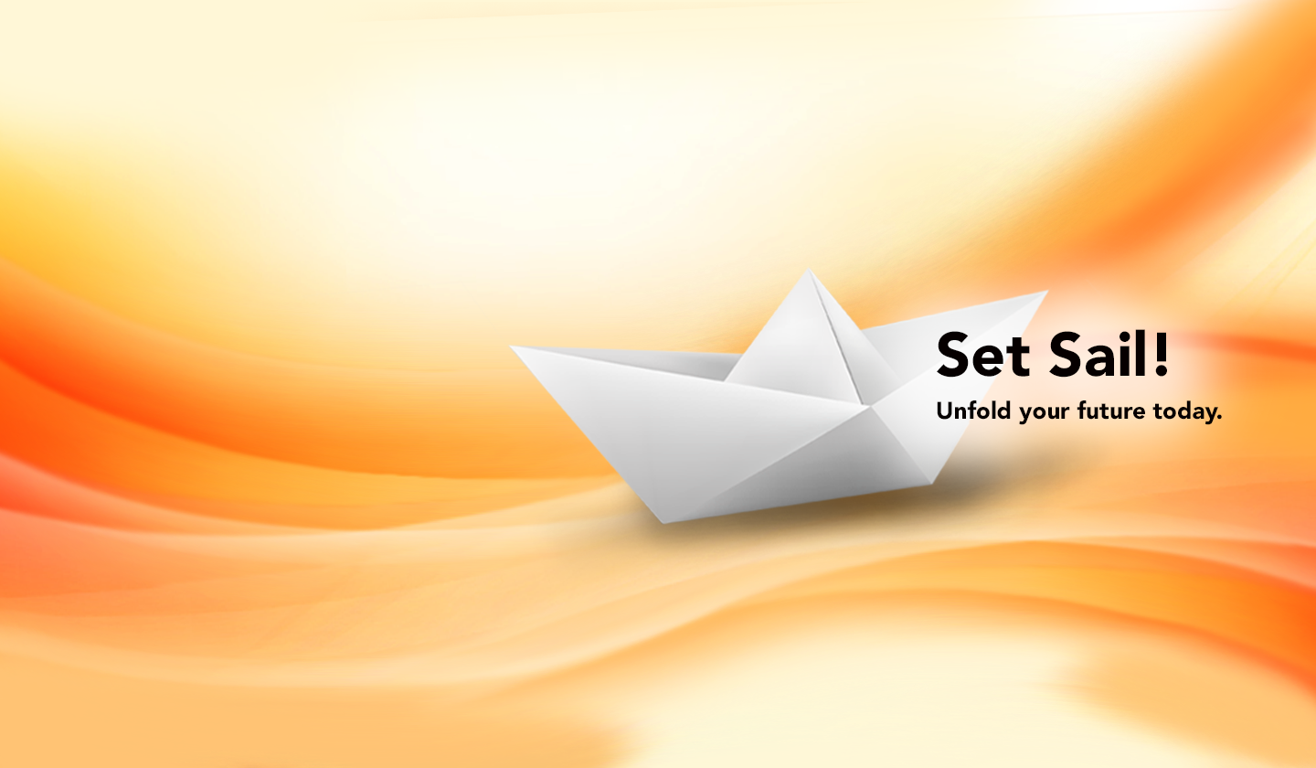Graphic of an Origami Ship with text that reads Set Sail! unfold your future today.