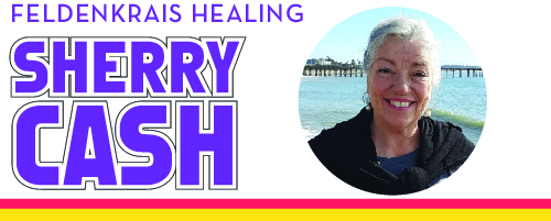 Feldenkrais Healing, Sherry Cash