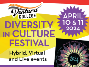 Ventura College Diversity in Culture Festival | Hybrid, Virtual and Live events | April 10 & 11 202414