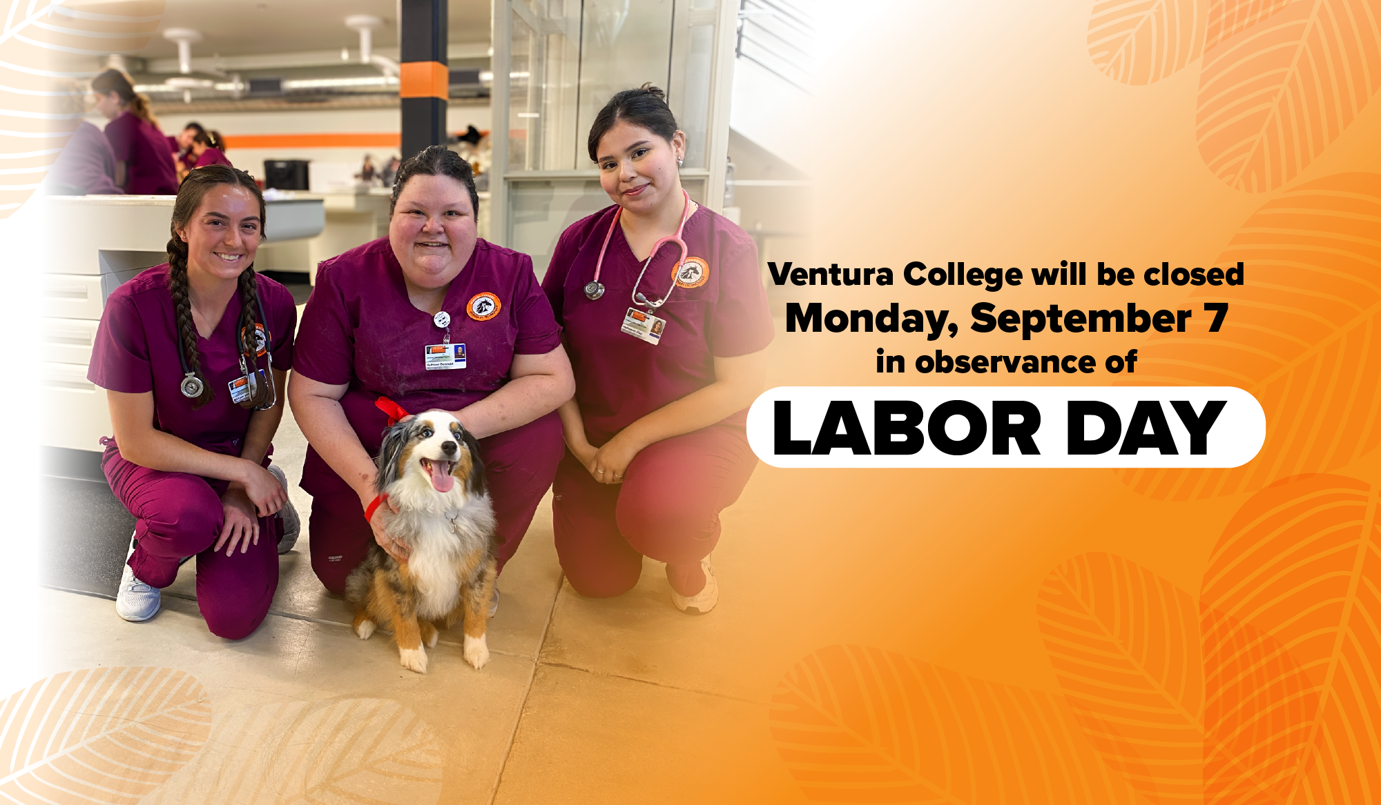 ventura college will be closed Monday September 7 in observance of Labor Day