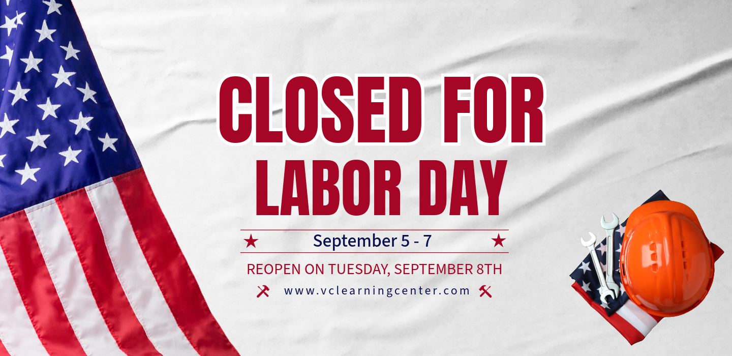 THE LEARNING CENTER IS CLOSED FOR LABOR DAY FROM SEPTEMBER 5-7. WILL REOPEN ON SEPTEMBER 8