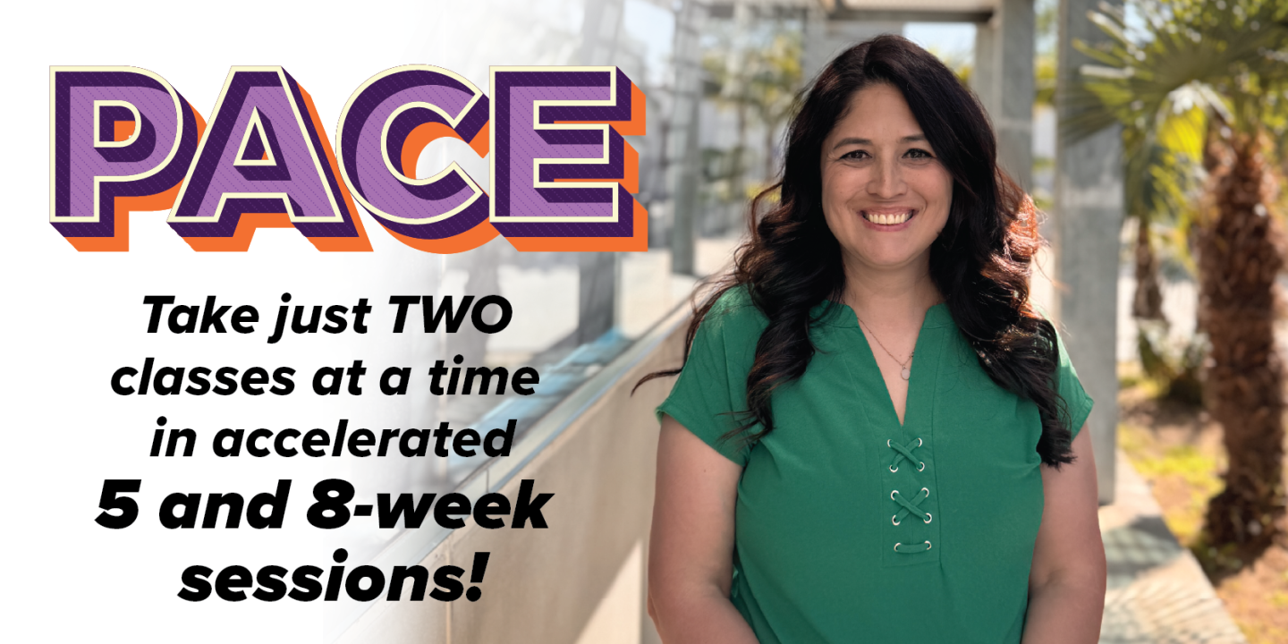 pace: take just two classes at a time in accelerated 5 and 8 week sessions