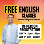 FREE English classes In person registration July 7 Noon to 1:30 pm and July 8 6 pm to 8:30 pm