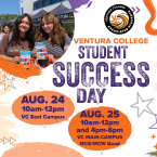 Ventura College Student Success Day August 24 10 am to Noon and August 25 from 10 a.m. to Noon and 4 to 6 p.m at VC main campus