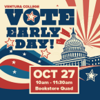 Vote Early Day October 27 from 10:00 am to 11:30 am Bookstore Quad