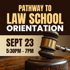 Pathway to law school orientation Sept 23 from 5 30 pm to 7 pm