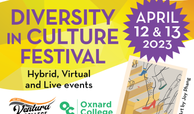 Diversity in Culture Festival, April 12 & 13, 2023, Hybrid, Virtual & live events. Ventura College and Oxnard College