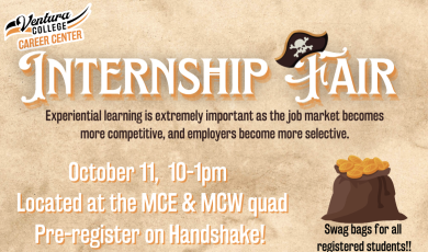 Internship Fair Ventura College October 11, 10 a.m. to 1 p.m. MCW Quad 