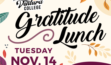 Ventura College Logo, Gratitude Lunch, Tuesday, Nov. 14, 11:30 am - 2 p.m. Ventura College Cafeteria, All students Welcome. 