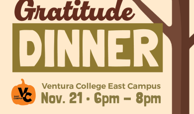 Ventura College East Campus Gratitude Dinner Nov 21 6 p.m. to 8 pm 