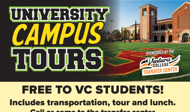 University Campus Tour Ventura College Transfer Center Free to VC students Includes transporation tour and lunch call or visit transfer center to schedule 805-289-6481 UCSB Tour 7:30 am to 4:30 pm. Saturday April 11 Reserve your spot today