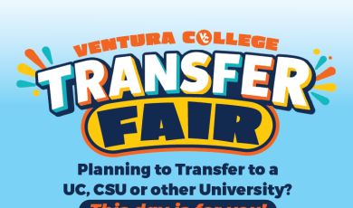Ventura College Transfer Fair. The event is for students planning to transfer to a UC, CSU, or other university. The fair is Thursday, Oct. 29, from 10 a.m. to 1 p.m. in the MCE/MCW Quad