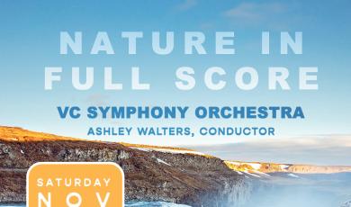 Nature in full score  VC Symphone Orchestra Ashley walters conductor Saturday Nov 7 at 3 pm Pay what you can Tarah Brown Gilson Violin Ventura College logo
