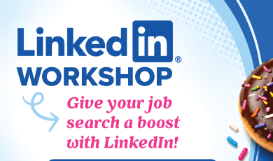 LinkedInWorkshop  Give you job search a boost with LinkedIn October 28 11 am to 12 pm Career Center in the student services building