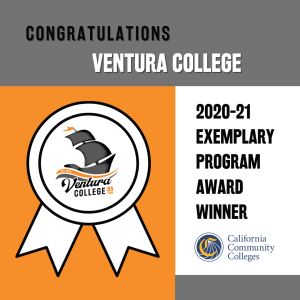 Graphic with an award ribbon, the Ventura College Logo, the California Community Colleges logo, and text that reads: Congratulations Ventura College 2020-21 Exemplary Program Award Winner