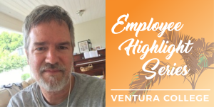 Photo of Alex Henderson next to Graphic with a palm tree and text that reads: Employee Highlight Series Moorpark College