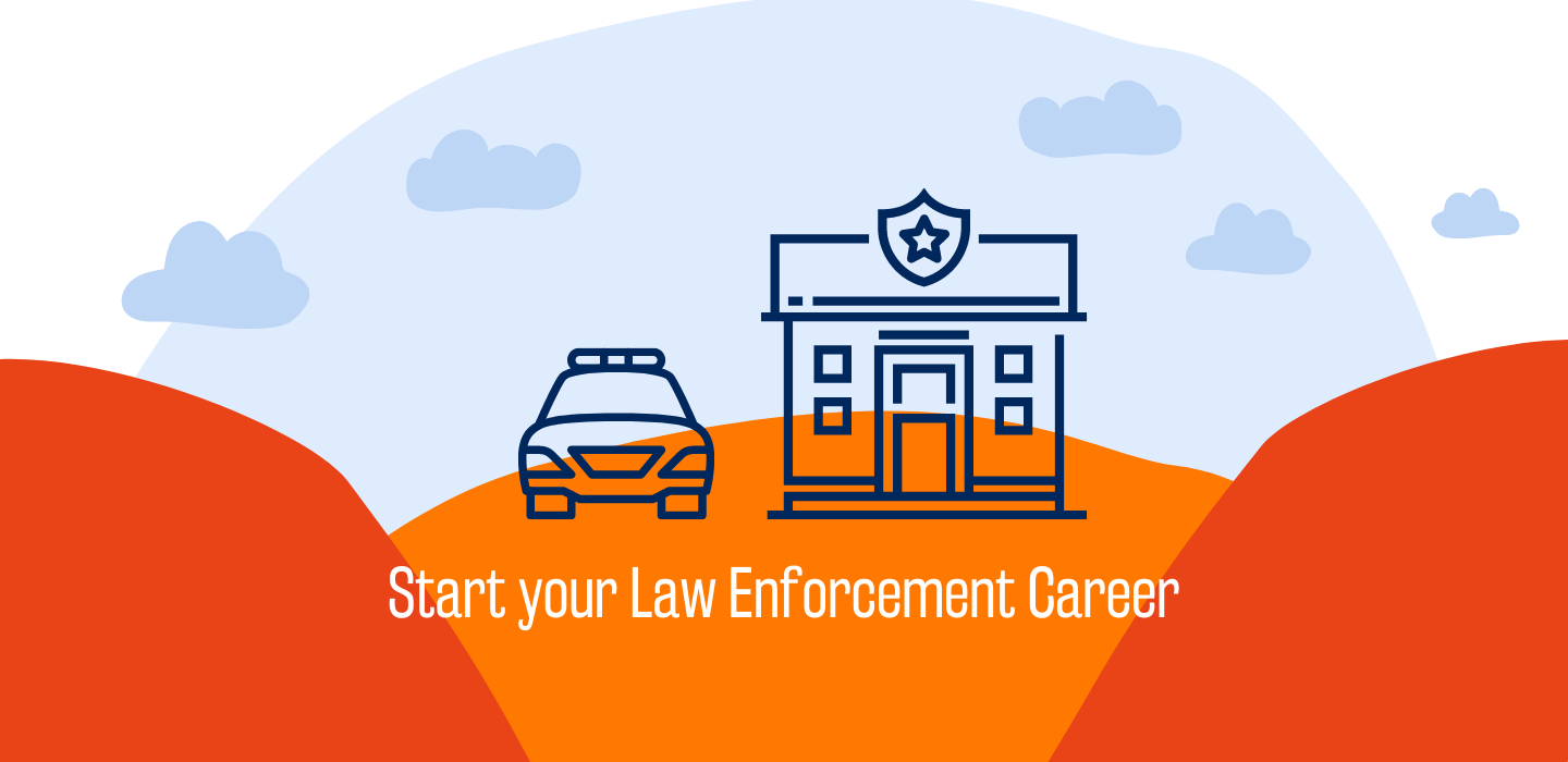 Start your law enforcement career