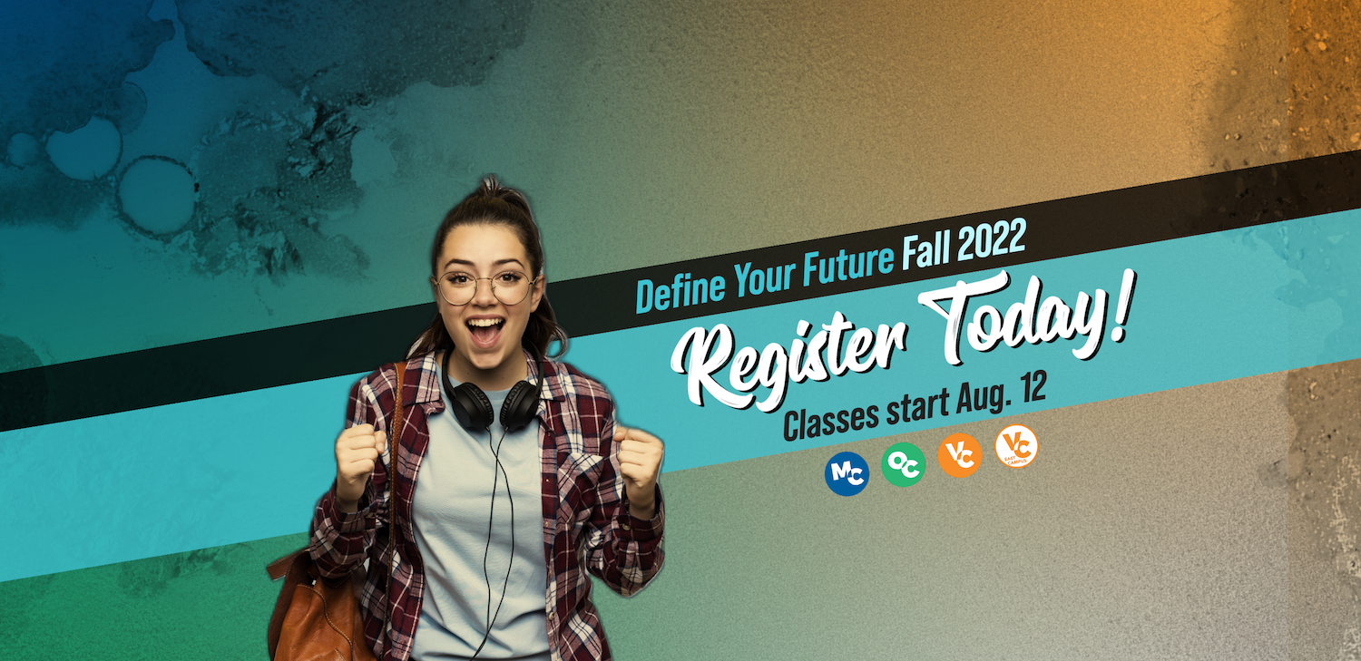 Define Your Future! Fall 2022 Register Today! Classes start Aug. 12