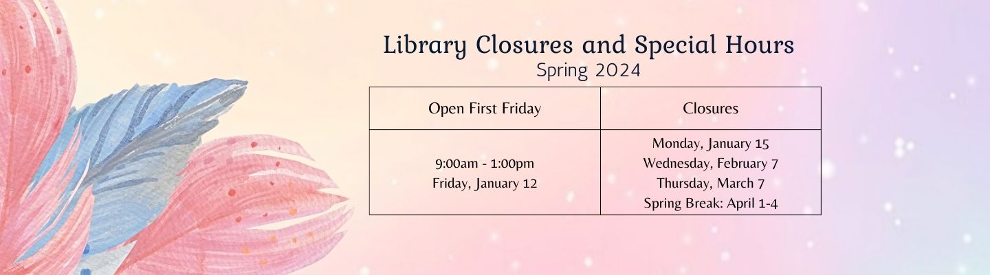 Spring 2024 Library Closures