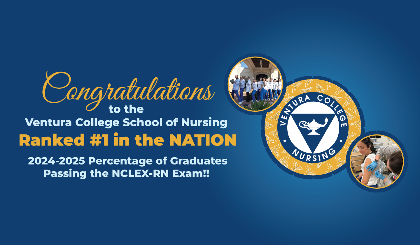 Congratulations to the Ventura College School of Nursing Ranked #1 in the Nation 2024-2025 Percentage of Graduates Passing the NCLEX-RN Exams