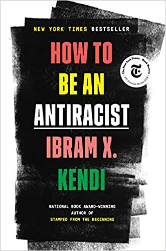 Book cover for One Book One Campus titled "How to be an antiracist," by Ibram X. Kendi