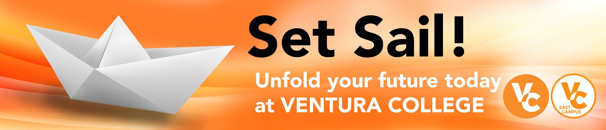 Set Sail! Unfold your future today at Ventura College
