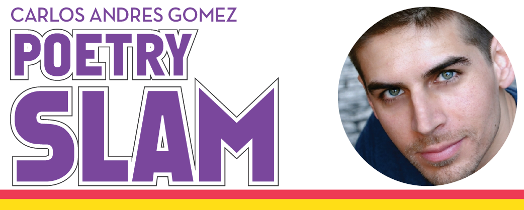 carlos andres gomez poetry slam