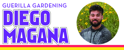 Guerilla Gardening, Diego Magana