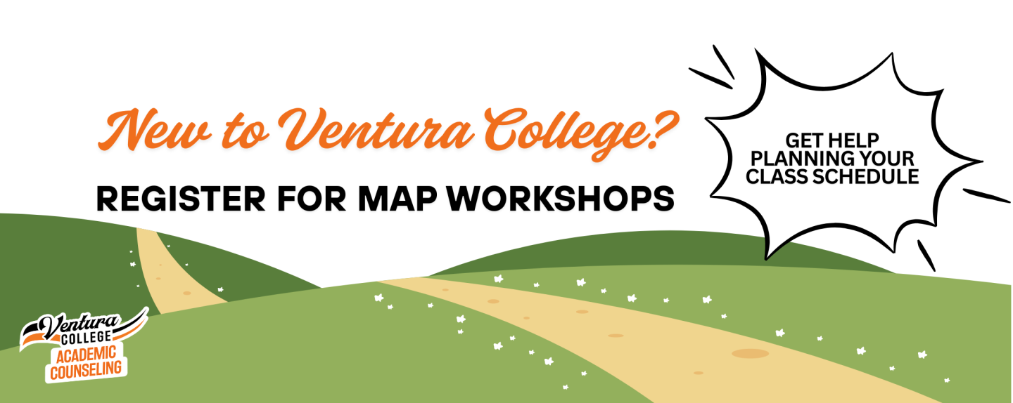 New to Ventura College? Register for MAP Workshops!