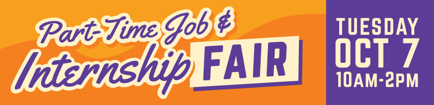 Part time job and internship fair, tuesday october 7 10am - 2pm