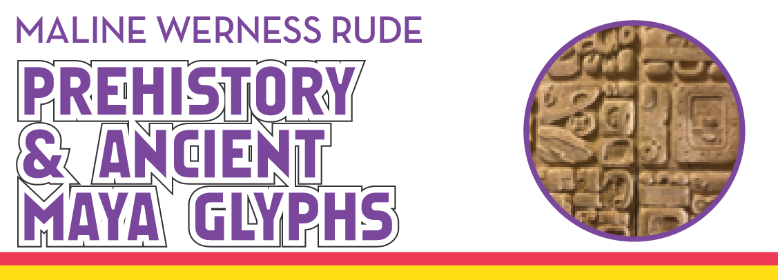 prehistory and ancient maya glyphs