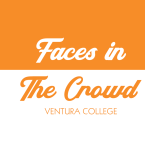 Faces in the Crowd, Ventura College.
