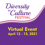 Diversity in Culture Festival Virtual Event April 12-15, 2021