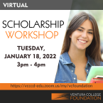 Virtual Scholarship Workshop Tuesday, January 18, 2022 3 p.m. - 4 p.m. Ventura College Foundation