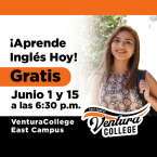 Aprende ingles hoy! Gratis. Junio 1 y 15 10 a las 6:30 p.m. Ventura College East Campus