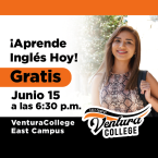 Aprende ingles hoy! Gratis. Junio 15 a las 6:30 p.m. Ventura College East Campus