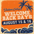 Ventura College Welcome Back Days August 15 & 16