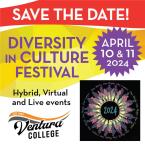 Save the Date Diversity in Culture Festival, April 10 & 11, Hybrid, Virtual, and Live Events, Ventura College 2024