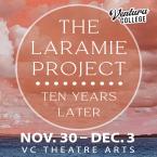 Ventura College, The Laramie Project, 10 years later, Nov. 30 - Dec. 2 VC Theatre Arts