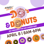 Do's and donuts Get preparted for our Career Fair April 8 8 a.m - 6 p.m. 