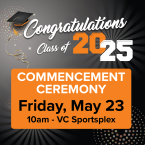 Congrats to class of 2025 Commencement Ceremony Friday May 23 at 10 a.m. VC sportsples