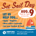 Set Sail Day Aug 9 a.m - 1 p.m - Let us help you apply, register, meet with a counselor, get your student ID Card, Ventura College 