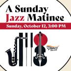 A Sunday Jazz Matinee October 12  at 3 pm  Ventura College  graphics of piano sax and base
