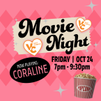 Ventura College East Campus Movie Night Friday Oct 24 7 pm to 9 30 PM Now playing Coraline Popcorn graphic 