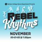 Rebel Rhythms November 20 21 22 at 7 30 PM  Ventura College Dance presents