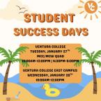 Student Success Days VC Jan 27 10 to Noon and 4:30 to 6 p.m. VCEC Jan 28 10 a.m. noon 