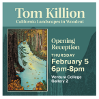 Tom Killion California Landscaptes in Woodcut Opening reception Thursday February 5 from 6 pm to 8 pm